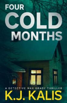 Four Cold Months: A Detective Max Grady Thriller