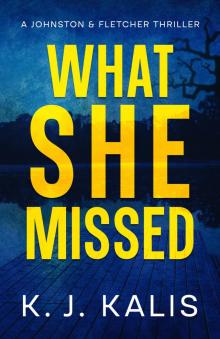 What She Missed: A Johnston & Fletcher Thriller
