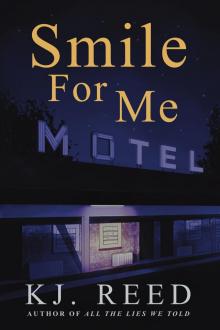 Smile For Me : A Dark and Twisty Psychological Thriller