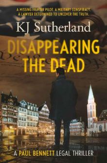 Disappearing The Dead: A Paul Bennett Legal Thriller (Book 1)