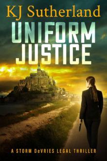 Uniform Justice: (Storm DeVries Legal Thriller Series Book 1)