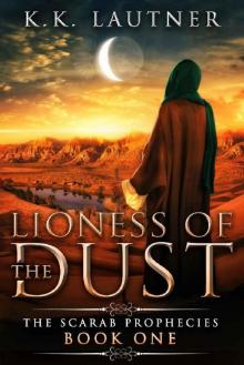 Lioness of The Dust (The Scarab Prophecies Book 1)