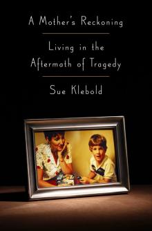 Mother's Reckoning : Living in the Aftermath of Tragedy (9781101902769) Mother's Reckoning : Living in the Aftermath of Tragedy (9781101902769)