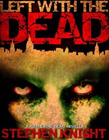 Left With The Dead