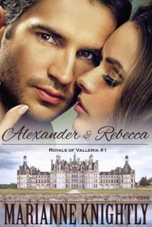 Alexander & Rebecca (Royals of Valleria #1)