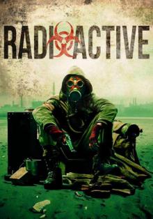 Radioactive: A Dirty Bomb Prepper Survival Story