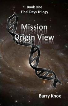 Mission Origin View (Final Days Trilogy)