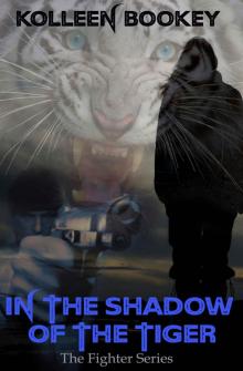 In the Shadow of the Tiger (The Fighter Series Book 2)