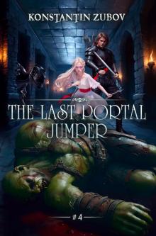 The Last Portal Jumper (Book 4): A LitRPG Progression Fantasy Series