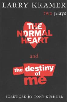 The Normal Heart and The Destiny of Me: Two Plays