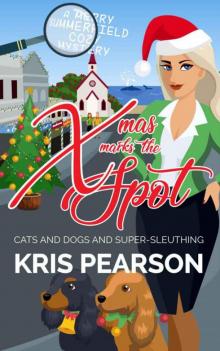 Xmas Marks The Spot (Merry Summerfield Cozy Mysteries Book 2) Xmas Marks The Spot (Merry Summerfield Cozy Mysteries Book 2)