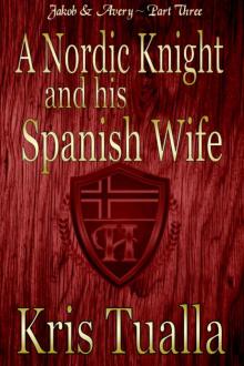 A Nordic Knight and his Spanish Wife: Jakob & Avery - Book 3 (The Hansen Series - Jakob & Avery)