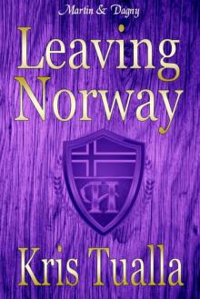Leaving Norway: Book 1: Martin & Dagny (The Hansen Series - Martin & Dagny and Reidar & Kirsten)