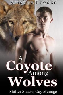 A Coyote Among Wolves ( Gay Menage) A Coyote Among Wolves ( Gay Menage)