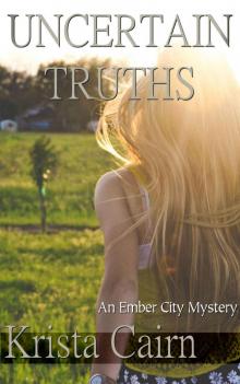 Uncertain Truths: An Ember City Mystery