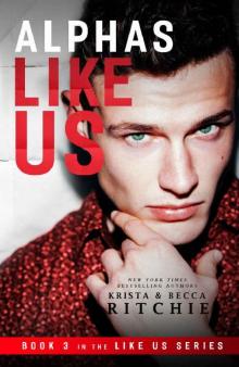 Alphas Like Us (Like Us Series: Billionaires & Bodyguards Book 3) Alphas Like Us (Like Us Series: Billionaires & Bodyguards Book 3)