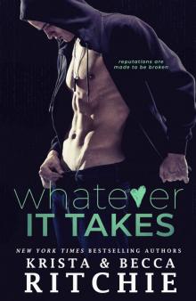 Whatever It Takes (Bad Reputation Duet Book 1) Whatever It Takes (Bad Reputation Duet Book 1)