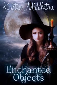 Enchanted Objects: (Witches Of Bayport) Enchanted Objects: (Witches Of Bayport)