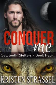 Conquer Me (Sawtooth Shifters, #4)