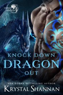 Knock Down Dragon Out: Soulmate Shifters in Mystery, Alaska Book 1