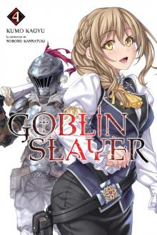 Goblin Slayer, Vol. 4