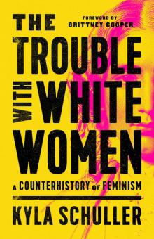 The Trouble with White Women