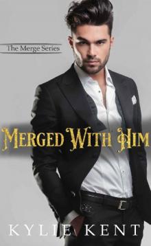 Merged With Him (The Merge Series) Merged With Him (The Merge Series)