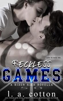 Reckless Games: A Rixon High Novella Reckless Games: A Rixon High Novella