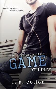 The Game You Play: A Rixon Raiders Novel The Game You Play: A Rixon Raiders Novel