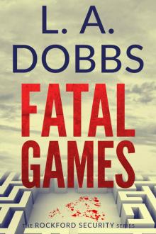 Fatal Games (Rockford Security Series Book 2)