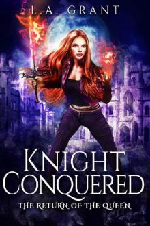 Knight Conquered (The Return of the Queen Book 5)