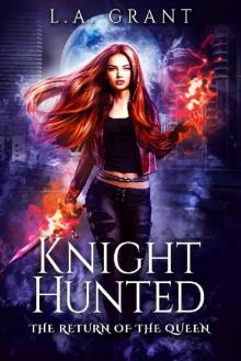 Knight Hunted (The Return of the Queen Book 1)