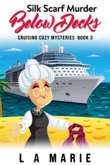 Silk Scarf Murder Below Decks: Cruising Cozy Mysteries Book 3