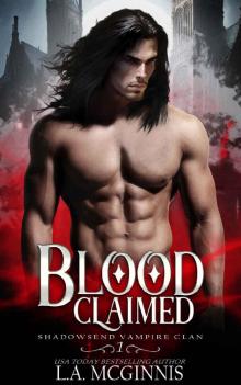 Blood Claimed: Shadowsend Vampire Clan: 1