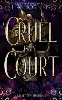 Cruel Is My Court: Wicked Realms: 2