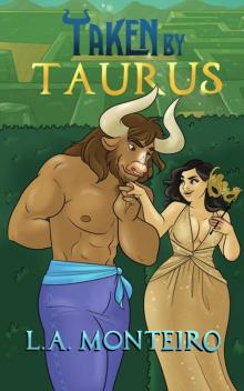 Taken by Taurus: A zodiac monster romance