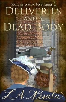 Deliveries and a Dead Body Deliveries and a Dead Body