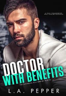 Doctor With Benefits: A Fake Engagement Billionaire Romance