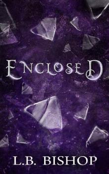 Enclosed