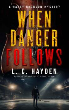 When Danger Follows: A Harry Bronson Thriller (Harry Bronson Mystery Thriller Book 7)