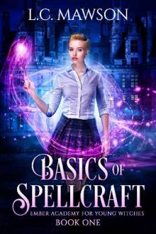 Basics of Spellcraft (Ember Academy for Young Witches Book 1) Basics of Spellcraft (Ember Academy for Young Witches Book 1)