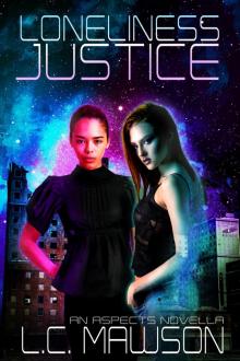 Loneliness/Justice: An Aspects Prequel Loneliness/Justice: An Aspects Prequel