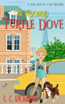 The Trocadero Turtle Dove: A Julia Lives in a Van Mystery