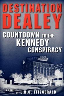 Destination Dealey: Countdown to the Kennedy Conspiracy