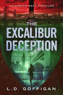 The Excalibur Deception: An Archaeological Thriller (Adrian West Adventures Book 2) The Excalibur Deception: An Archaeological Thriller (Adrian West Adventures Book 2)
