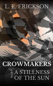 A Stillness of the Sun (Crowmakers: Book 1): A Science Fiction Western Adventure