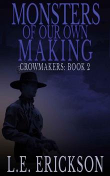 Monsters of Our Own Making (Crowmakers: Book 2): A Science Fiction Western Adventure