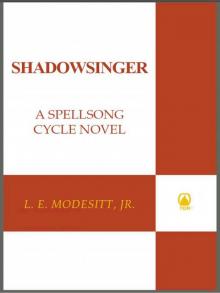 Shadowsinger: The Final Novel of The Spellsong Cycle Shadowsinger: The Final Novel of The Spellsong Cycle