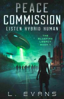 Peace Commission: Listen Hybrid Human: The Bluefire Legacy Book 1
