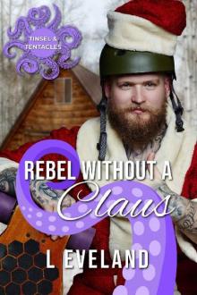 Rebel without a Claus: A Winter Holiday MM Tentacle Romance